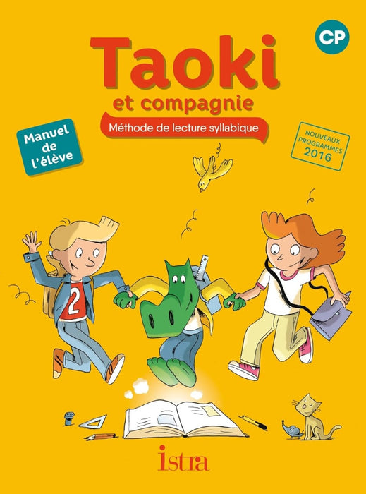 Taoki et compagnie CP - Livre élève, Éd. 2017 - Méthode de lecture syllabique