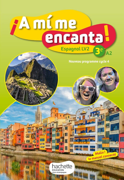 A mi me Encanta (HE) Espagnol, cycle 4 / 3e - LV2 - livre de l'élève, Éd. 2017