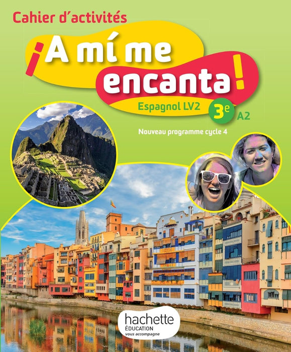 A mi me encanta ! (HE) Espagnol, cycle 4 / 3e LV2 - Cahier d'activités, Éd. 2017