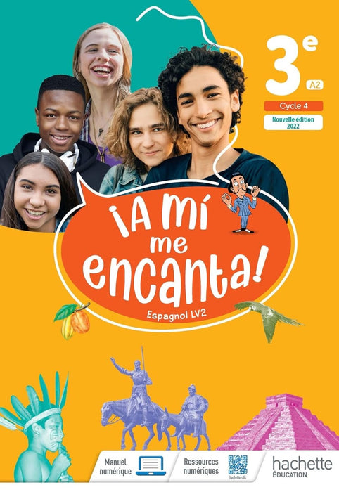 A mi me Encanta (HE) Espagnol, cycle 4 / 3e - LV2 - Livre de l'élève, Éd. 2022