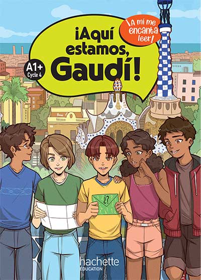 A mi me encanta leer ! (HE) Cycle 4 A1 - Aqui Estamos, Gaudi ! - Livre de l'élève, Éd. 2024