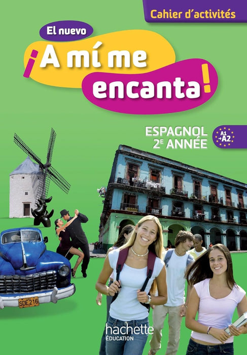 El nuevo A mi me Encanta 2e - Espagnol - Cahier d'activités, Éd. 2013