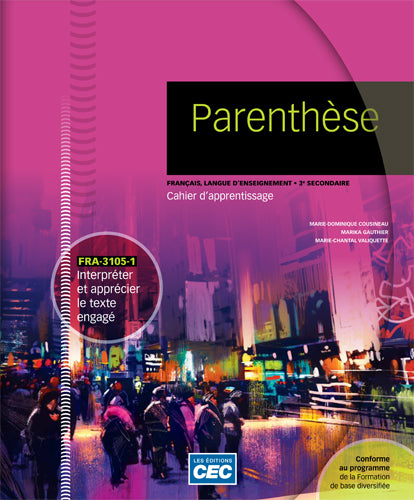 Parenthèse FRA-3105-1 : Interpréter et apprécier le texte engagé - Cahier d'apprentissage