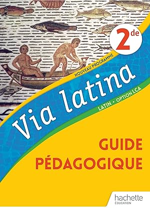 Via latina - Latin option LCA - 2DE - Livre du professeur, Éd. 2020