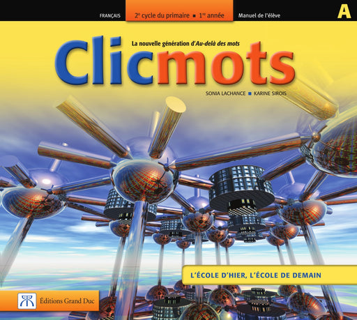 Clicmots 3e année - L'école d'hier - Manuel de l'élève A                