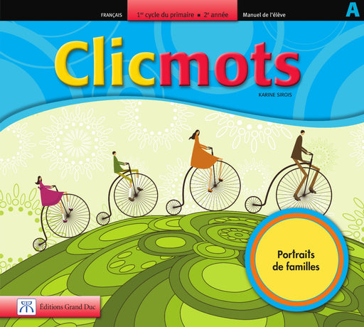 Clicmots 2e année - Portraits de famille - Manuel de l'élève A          