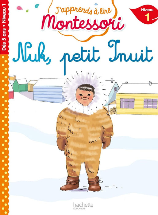 J'apprends à lire Montessori | Niveau 1 - Nuk petit inuit                                   
