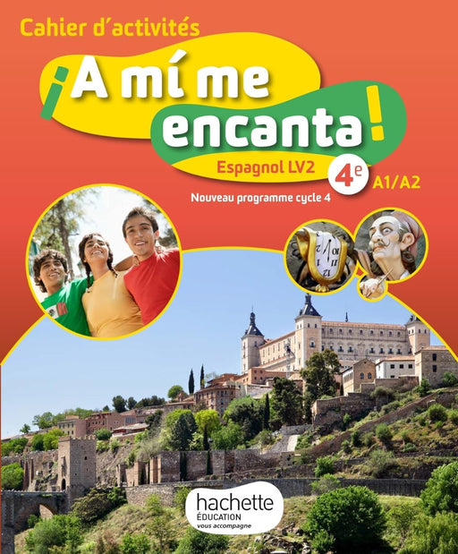 A mi me encanta ! (HE) Espagnol, cycle 4 / 4e LV2 - Cahier d'activités, Éd. 2017  