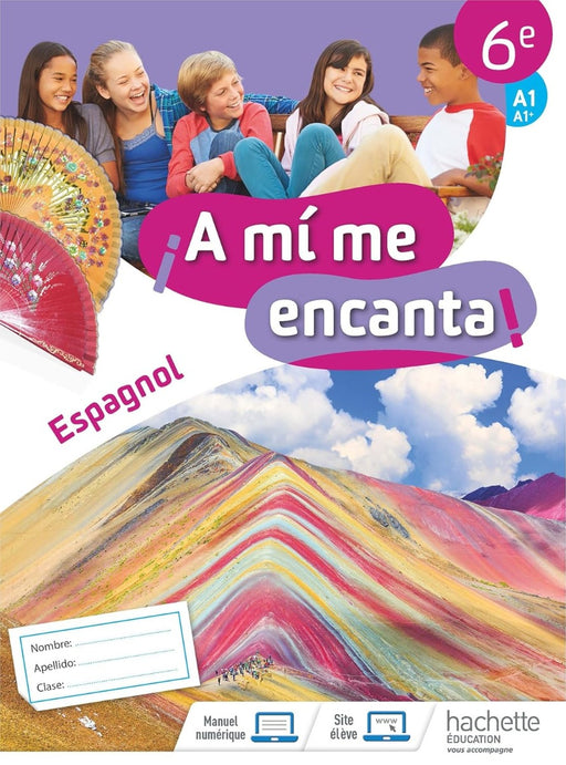 A mi me encanta ! (HE) Espagnol, cycle 3 / 6e - LV2 - Cahier d'activités, Éd. 2018