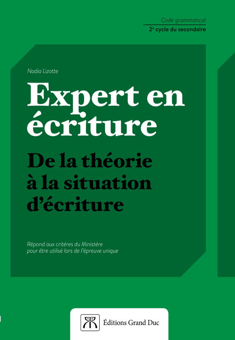 Expert en écriture De la théorie à la situation d'écriture - 2e cycle du secondaire - Code grammatical                                          