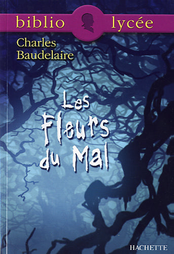 Bibliolycée (HE) BAUDELAIRE  Les fleurs du mal                          
