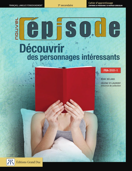 Nouvel épisode Découvrir des personnages intéressants - FRA-3101-1 - Cahier d'apprentissage + Carnet de révision, 2e Éd. 