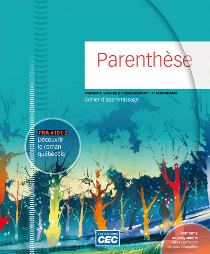 Parenthèse FRA-4101-2 : Découvrir le roman québécois  - Cahier d'apprentissage                                                                  